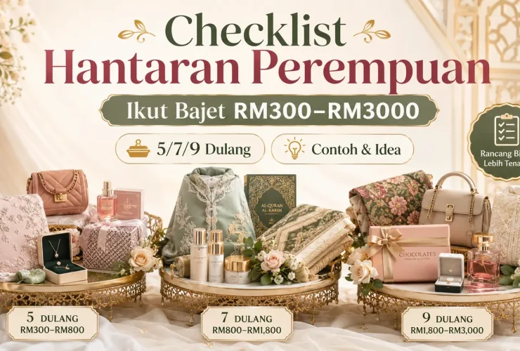 Hantaran Kahwin Perempuan: Checklist Lengkap Ikut Bajet (RM300–RM3000) + Contoh Dulang Hantaran Kahwin Perempuan: Checklist Lengkap Ikut Bajet (RM300–RM3000) + Contoh Dulang