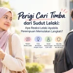 Perigi Cari Timba dari Sudut Lelaki: Apa Reaksi Lelaki Apabila Perempuan Memulakan Langkah?