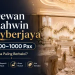 Dewan Kahwin Cyberjaya untuk 300–1000 Pax: Mana Paling Berbaloi?