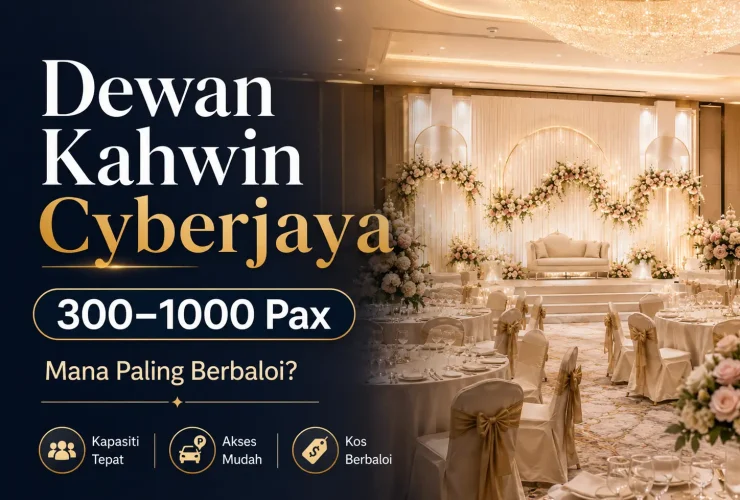 Dewan Kahwin Cyberjaya untuk 300–1000 Pax: Mana Paling Berbaloi? Dewan Kahwin Cyberjaya untuk 300–1000 Pax: Mana Paling Berbaloi?