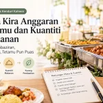 Majlis Kenduri Kahwin: Cara Kira Anggaran Tetamu dan Kuantiti Makanan untuk Elak Pembaziran