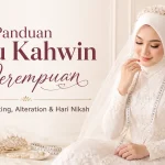 Checklist Beli Baju Kahwin Perempuan: Ukuran, Fitting, Alteration, sampai Hari Nikah