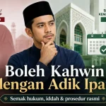 Hukum Adik Kahwin dengan Adik Ipar di Malaysia: Rujukan Undang-undang Keluarga Islam & Prosedur Pejabat Agama