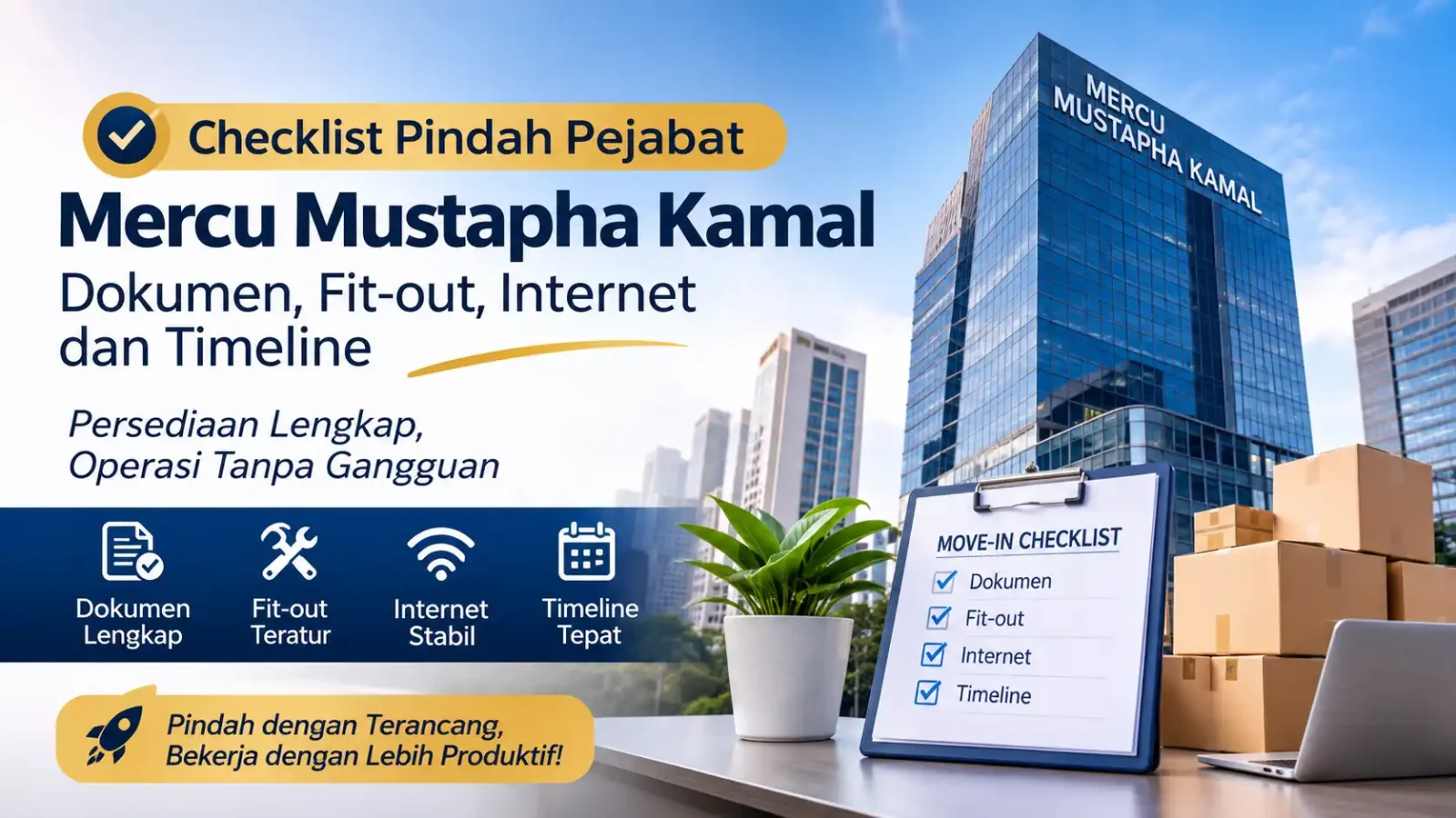 Checklist Pindahan Kantor ke Mercu Mustapha Kamal: Dokumen, Fit-out, Internet, dan Timeline