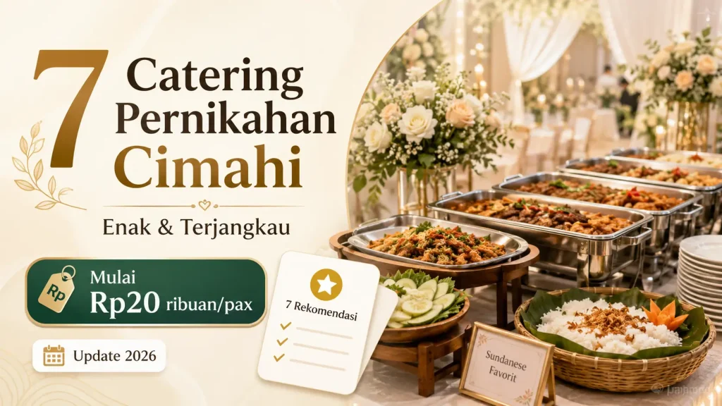 7 Rekomendasi Catering Pernikahan Cimahi yang Enak dan Terjangkau (Update 2026)