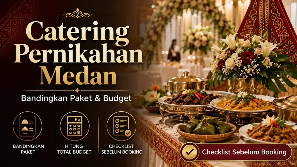 Catering Pernikahan di Medan: Pilih yang Tepat untuk Hari Spesialmu Catering Pernikahan di Medan: Pilih yang Tepat untuk Hari Spesialmu