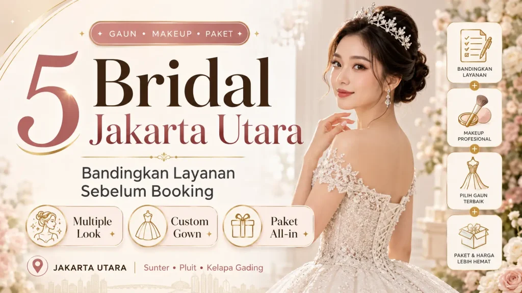 5 Bridal Jakarta Utara dengan Gaun Cantik dan Layanan Lengkap